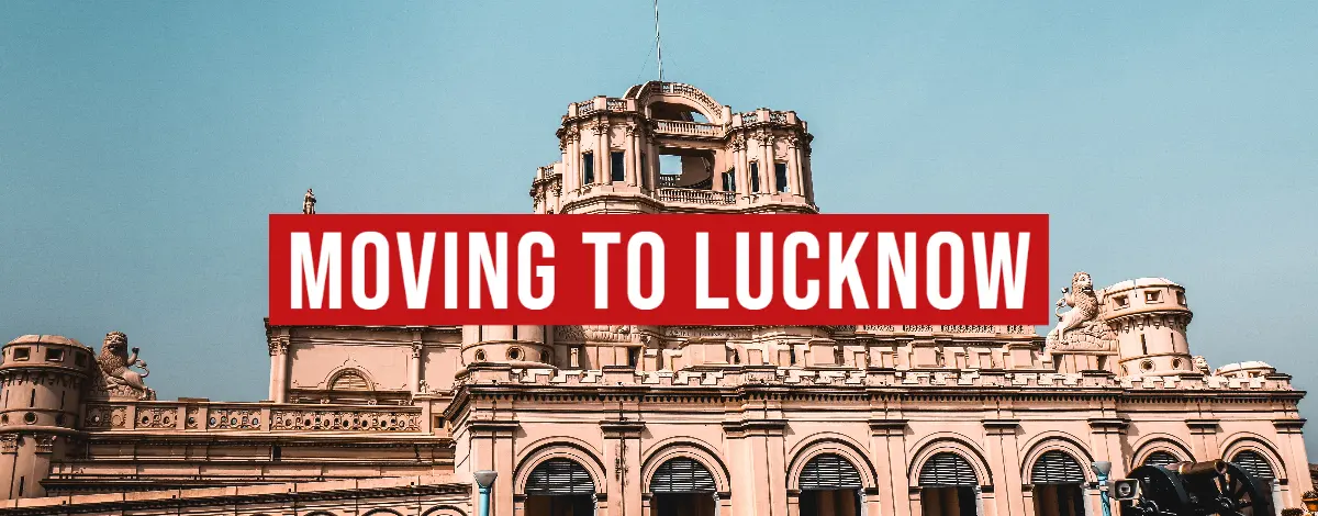 Moving to Lucknow